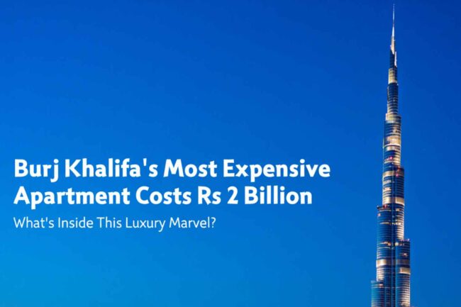 Burj Khalifa’s Most Expensive Apartment Costs Rs 2 Billion: What’s Inside This Luxury Marvel?