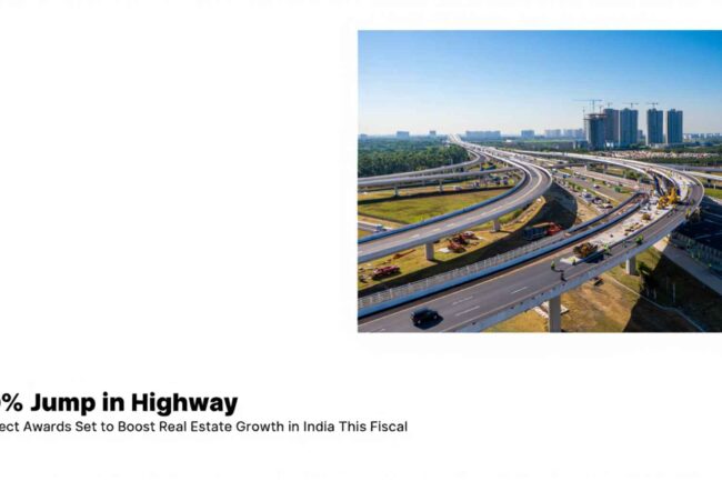 50% Jump in Highway Project Awards Set to Boost Real Estate Growth in India This Fiscal